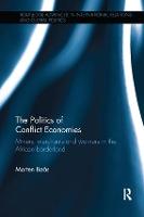 The Politics of Conflict Economies