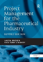 Project Management for the Pharmaceutical Industry