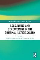 Loss, Dying and Bereavement in the Criminal Justice System