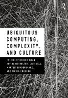 Ubiquitous Computing, Complexity, and Culture
