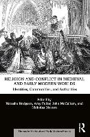 Religion and Conflict in Medieval and Early Modern Worlds