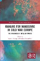 Margins for Manoeuvre in Cold War Europe