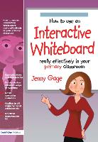 How to Use an Interactive Whiteboard Really Effectively in Your Primary Classroom