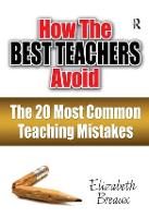 How the Best Teachers Avoid the 20 Most Common Teaching Mistakes