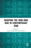 Debating the Iran-Iraq War in Contemporary Iran