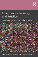 Ecologies for Learning and Practice