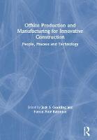 Offsite Production and Manufacturing for Innovative Construction
