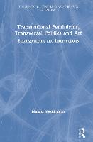 Transnational Feminisms, Transversal Politics and Art