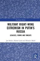 Militant Right-Wing Extremism in Putin’s Russia