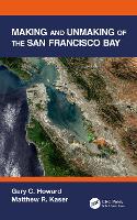 Making and Unmaking of the San Francisco Bay