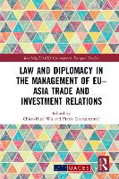 Law and Diplomacy in the Management of EU–Asia Trade and Investment Relations