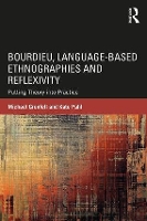 Bourdieu, Language-based Ethnographies and Reflexivity