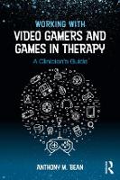 Working with Video Gamers and Games in Therapy