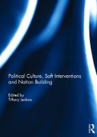 Political Culture, Soft Interventions and Nation Building
