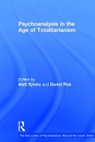 Psychoanalysis in the Age of Totalitarianism