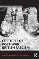 Cultures of Post-War British Fascism