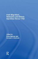 Irish Migration, Networks and Ethnic Identities since 1750