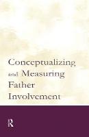 Conceptualizing and Measuring Father Involvement