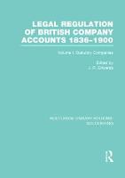 Legal Regulation of British Company Accounts 1836-1900 (RLE Accounting)