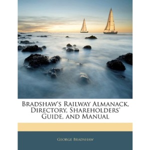 Bradshaw's Railway Almanack, Directory, Shareholders' Guide and Manual