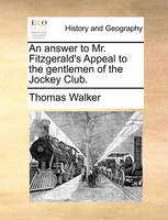 An answer to Mr. Fitzgerald's Appeal to the gentlemen of the Jockey Club.