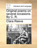 Original poems on several occasions. By C. R.