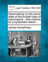 Observations on the Actual State of the English Laws of Real Property