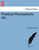 Poetical Recreations, Etc.