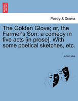 The Golden Glove; Or, the Farmer's Son