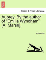 Aubrey. By the author of Emilia Wyndham [A. Marsh].