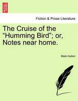 The Cruise of the "Humming Bird"; Or, Notes Near Home.