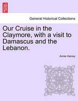 Our Cruise in the Claymore, with a Visit to Damascus and the Lebanon.
