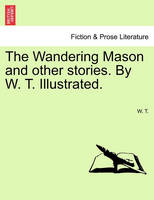 The Wandering Mason and Other Stories. by W. T. Illustrated.