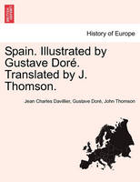 Spain. Illustrated by Gustave Doré. Translated by J. Thomson.