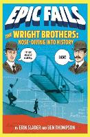 The Wright Brothers: Nose-Diving into History (Epic Fails #1)