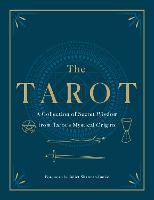 The Tarot: A Collection of Secret Wisdom from Tarot's Mystical Origins