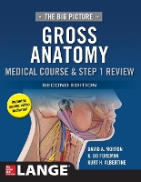 The Big Picture: Gross Anatomy, Medical Course & Step 1 Review, Second Edition