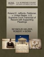 Roland E. Jeffords, Petitioner, V. United States. U.S. Supreme Court Transcript of Record with Supporting Pleadings