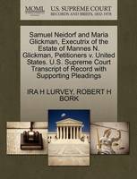 Samuel Neidorf and Maria Glickman, Executrix of the Estate of Mannes N. Glickman, Petitioners V. United States. U.S. Supreme Court Transcript of Record with Supporting Pleadings