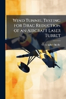 Wind Tunnel Testing for Drag Reduction of an Aircraft Laser Turret