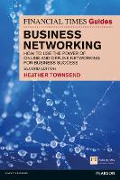 Financial Times Guide to Business Networking, The