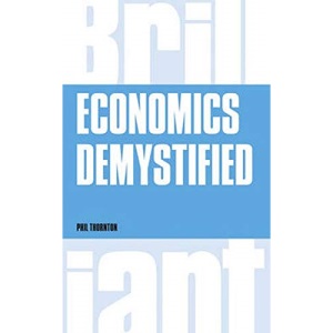 Economics Demystified (Brilliant Business)
