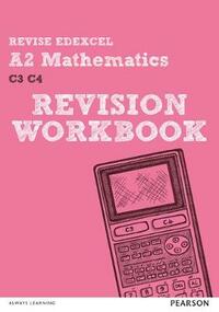 REVISE Edexcel A2 Mathematics Revision Workbook (REVISE Edexcel GCE Maths)