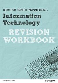 REVISE BTEC National Information Technology Revision Workbook (REVISE BTEC Nationals in IT)