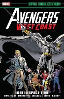 Avengers West Coast Epic Collection: Lost In Space-Time