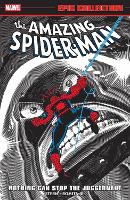 Amazing Spider-Man Epic Collection: Nothing Can Stop The Juggernaut