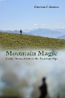 Mountain Magic : Celtic Shamanism in the Austrian Alps