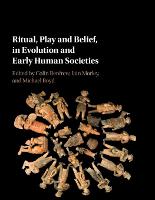 Ritual, Play and Belief, in Evolution and Early Human Societies
