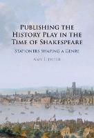 Publishing the History Play in the Time of Shakespeare