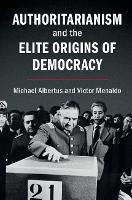 Authoritarianism and the Elite Origins of Democracy